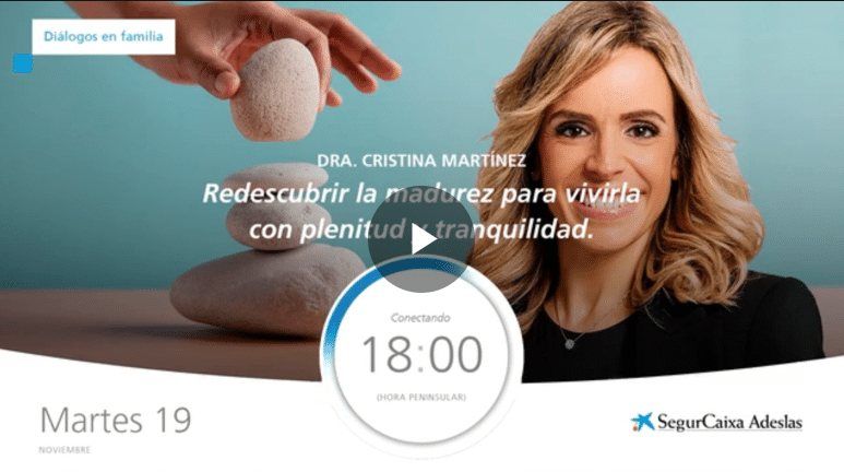 Charla «Redescubrir la madurez para vivirla con plenitud y tranquilidad» de la Dra. Cristina Martínez